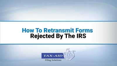 How To Retransmit Forms Rejected By The IRS