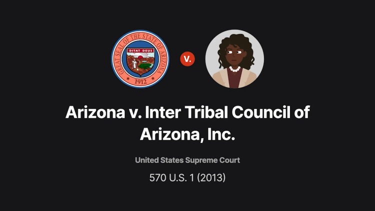 Arizona V Inter Tribal Council 133 S Ct 2247 2013 Case Brief Summary Quimbee