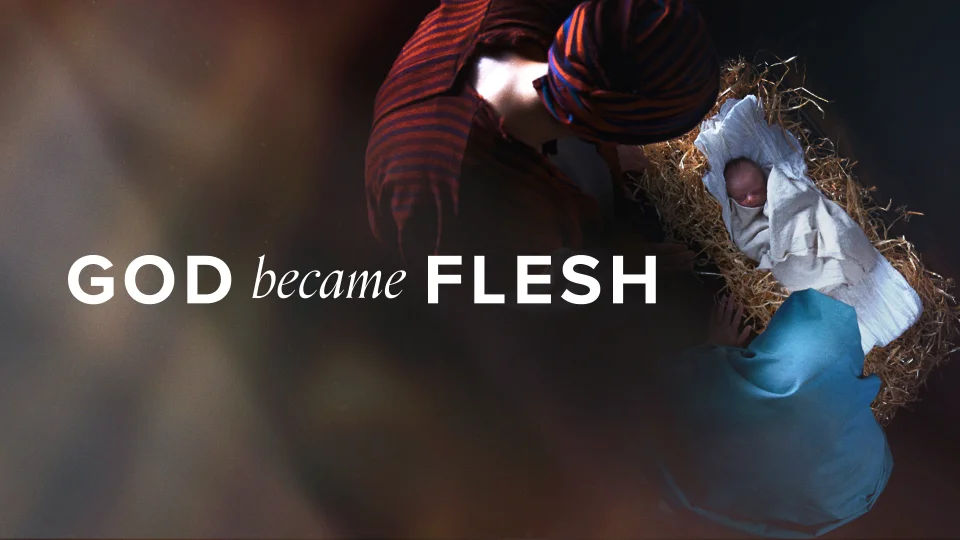 God Became Flesh