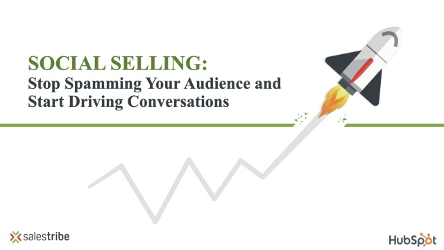 Social Selling: How to Stop Spamming Your Audience and Start Driving Conversions