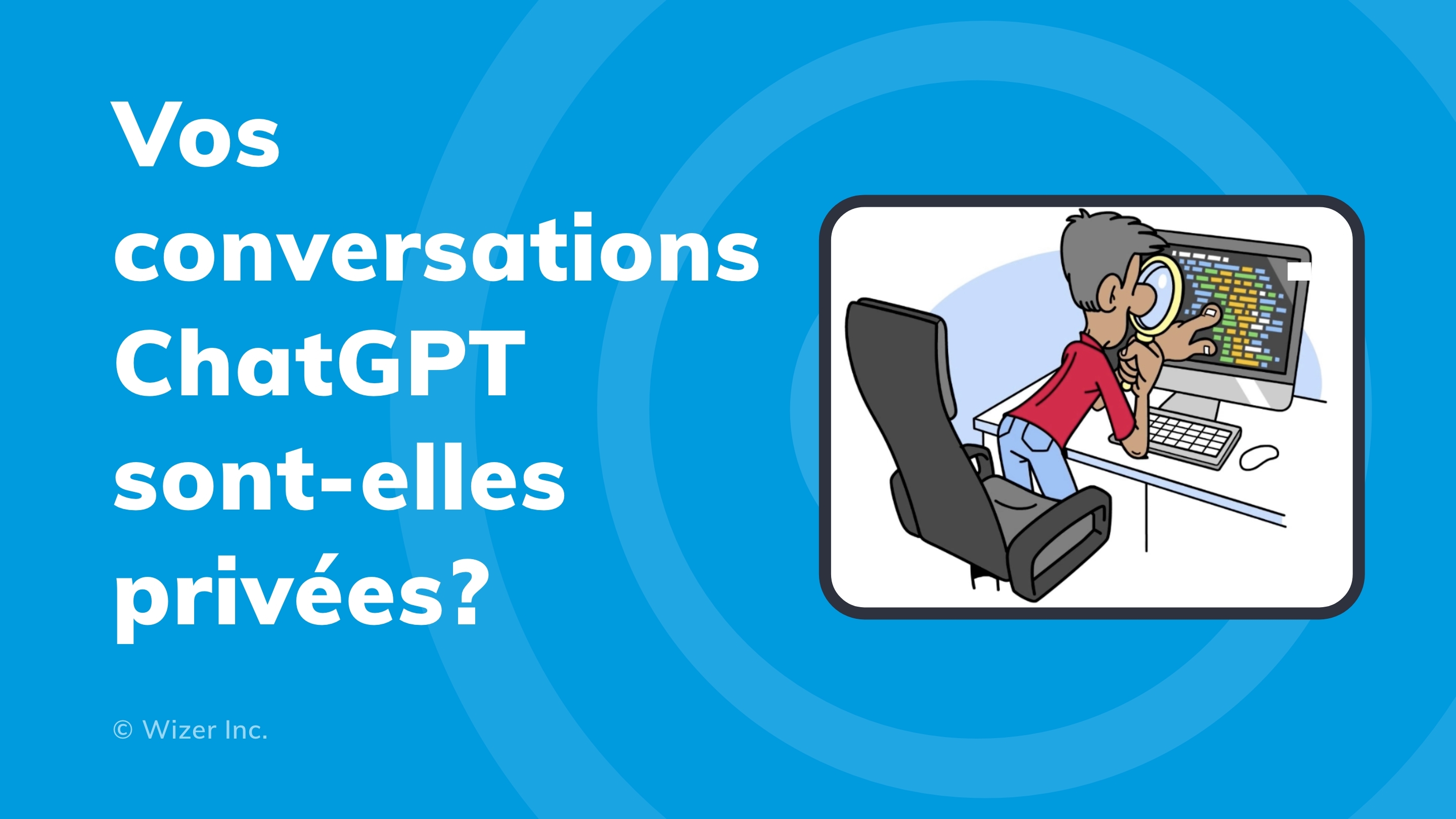 Vos conversations ChatGPT sont-elles privées ?