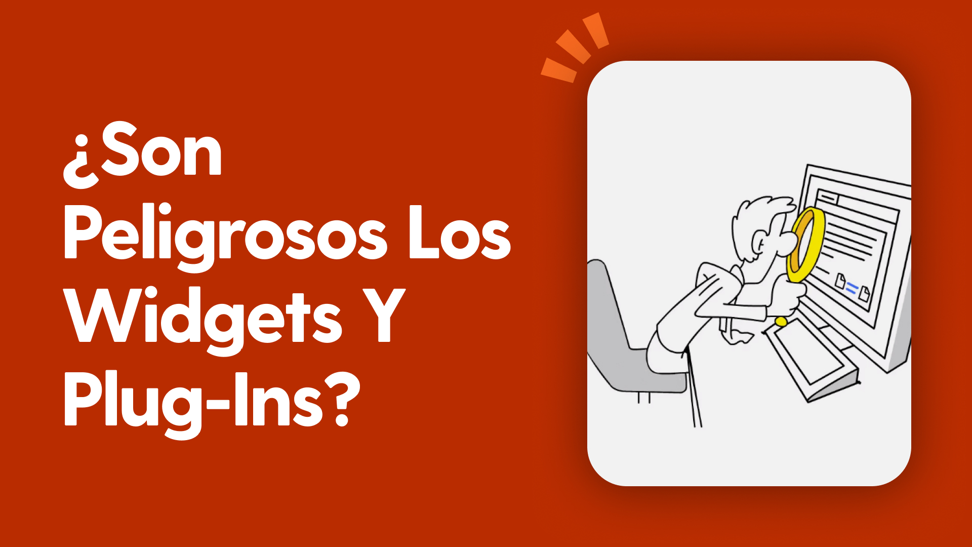 ¿Son peligrosos los widgets y plug-ins?