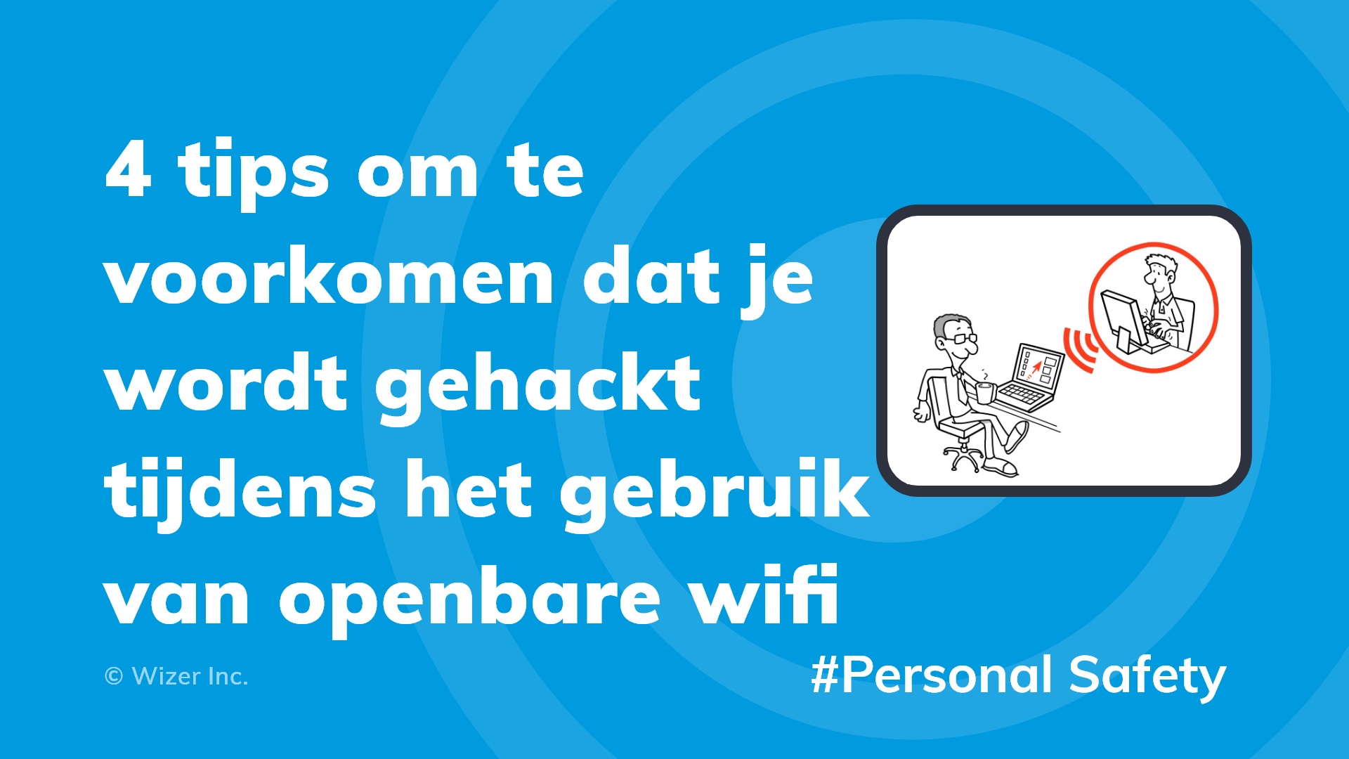 4 tips om te voorkomen dat je wordt gehackt tijdens het gebruik van openbare wifi