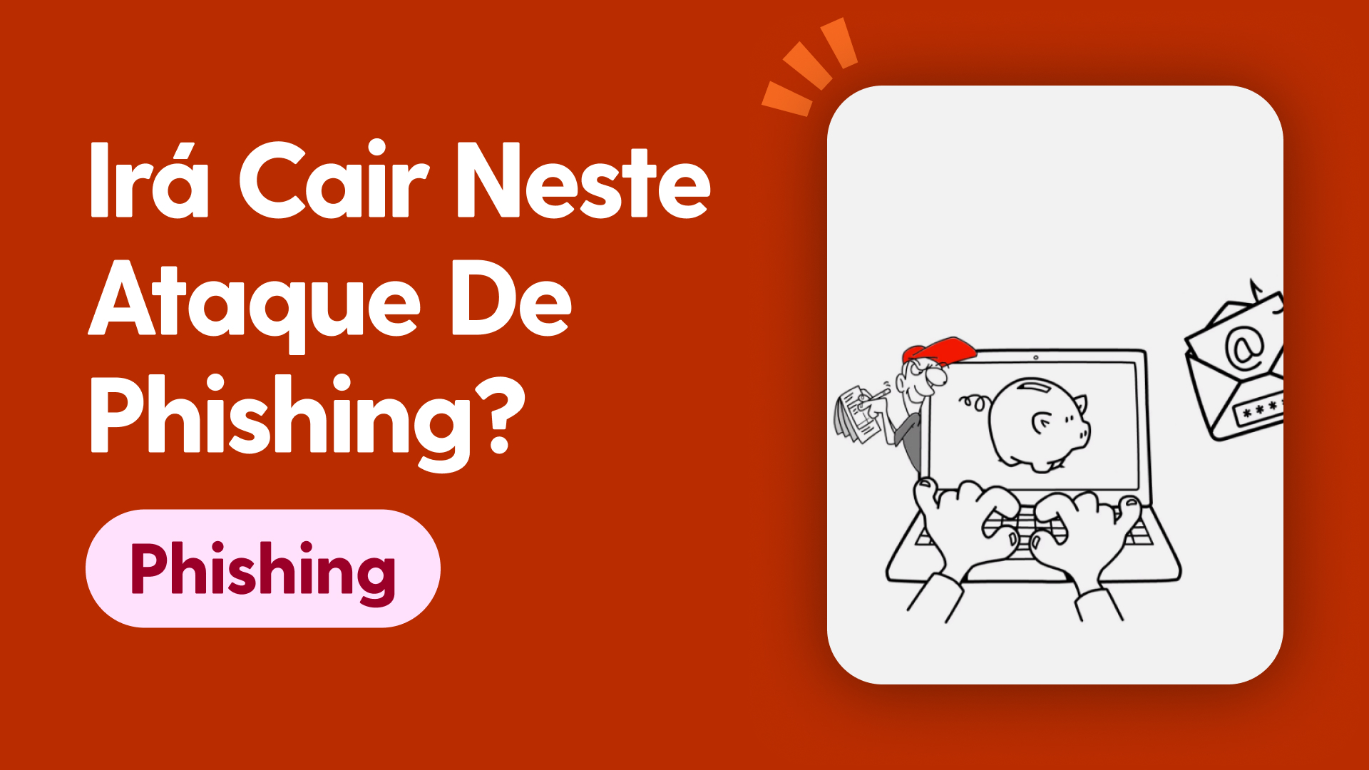 Irá cair neste ataque de phishing?