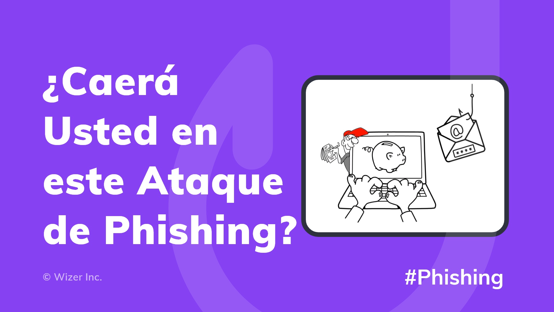 ¿Caerá Usted en este Ataque de Phishing?