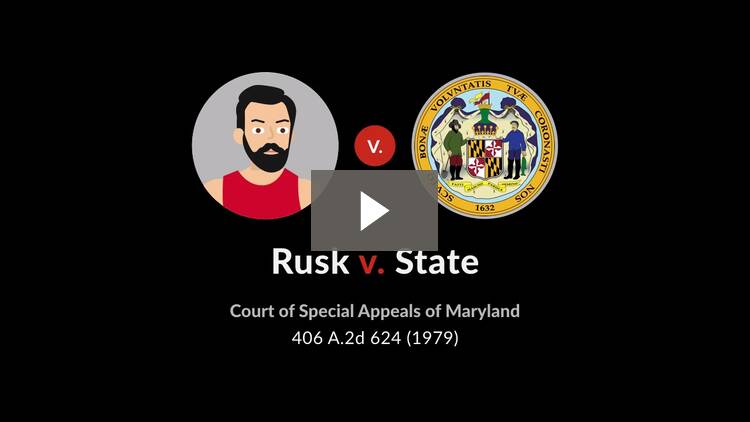 Rusk v. State - Case Brief - Quimbee