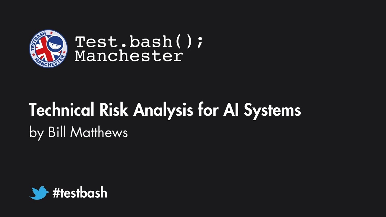 Technical Risk Analysis for AI Systems - Bill Matthews image