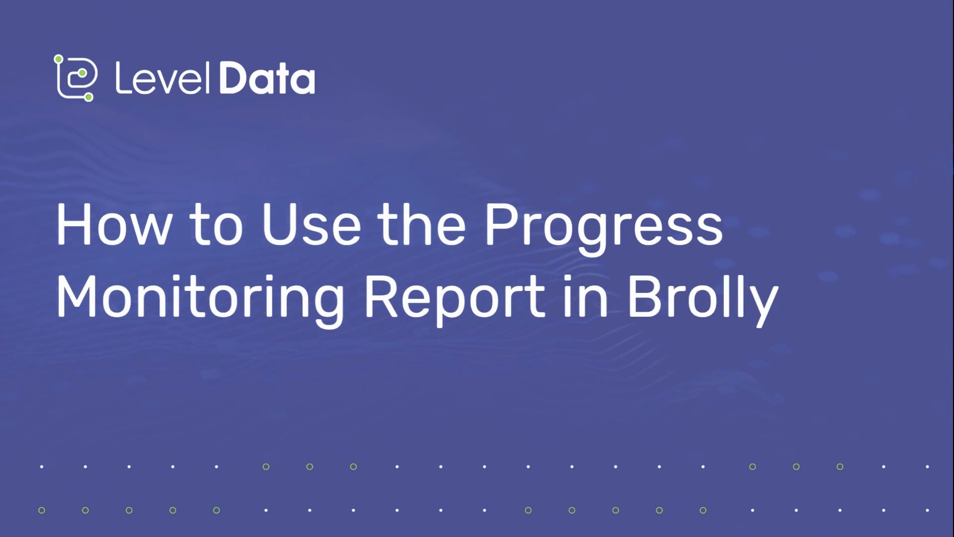 Brolly: How to Use the Progress Monitoring Report