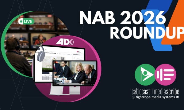 NAB 2026 Roundup: Better Accessibility, Stronger Compliance, Smarter Workflows