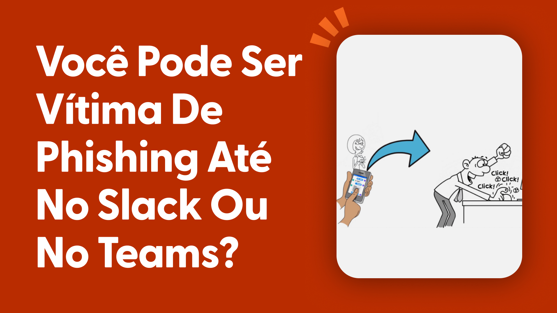 Você pode ser vítima de phishing até no Slack ou no Teams?