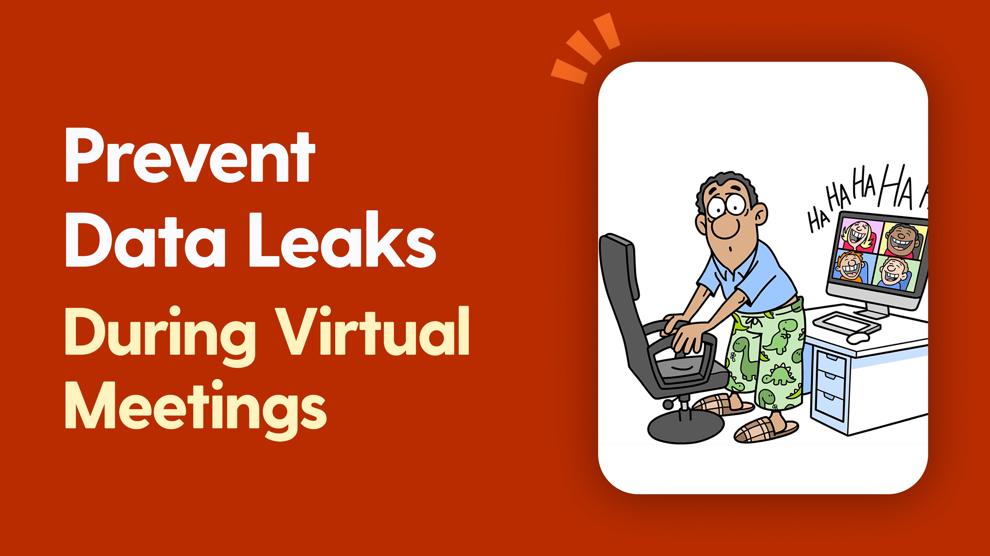 Prevent Data Leaks During Virtual Meetings