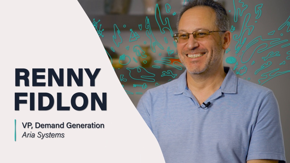 Aria Systems - Customer Success Story (Renny Fidlion - VP, Demand Generation)