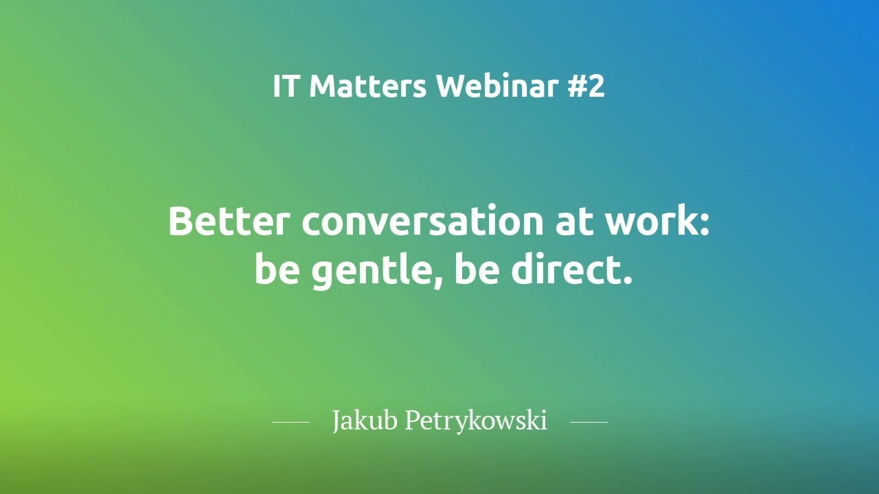 Better Conversations at Work: Be Gentle, Be Direct  - Jakub Petrykowski image