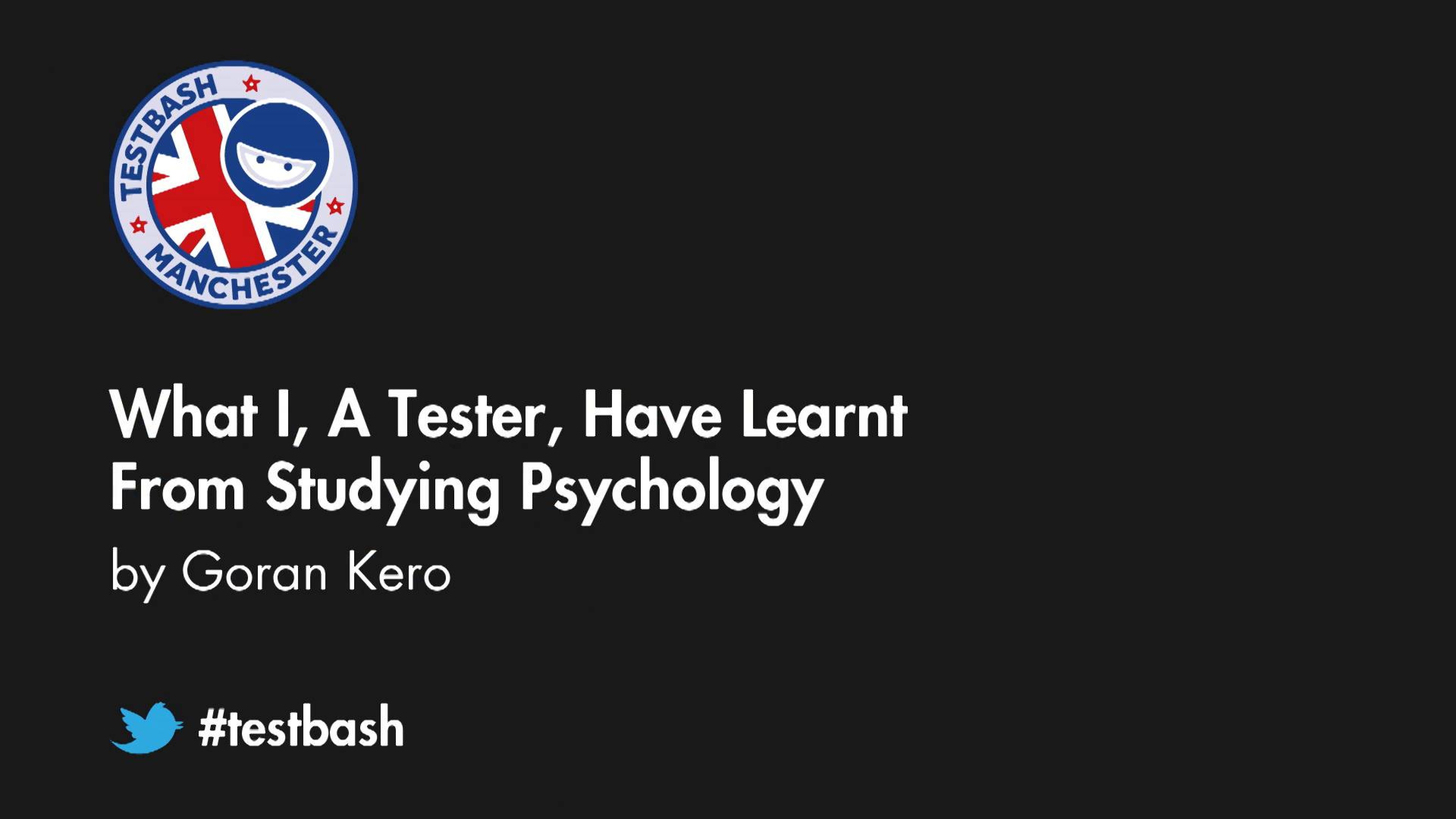 What I, A Tester, Have Learnt From Studying Psychology - Göran Kero