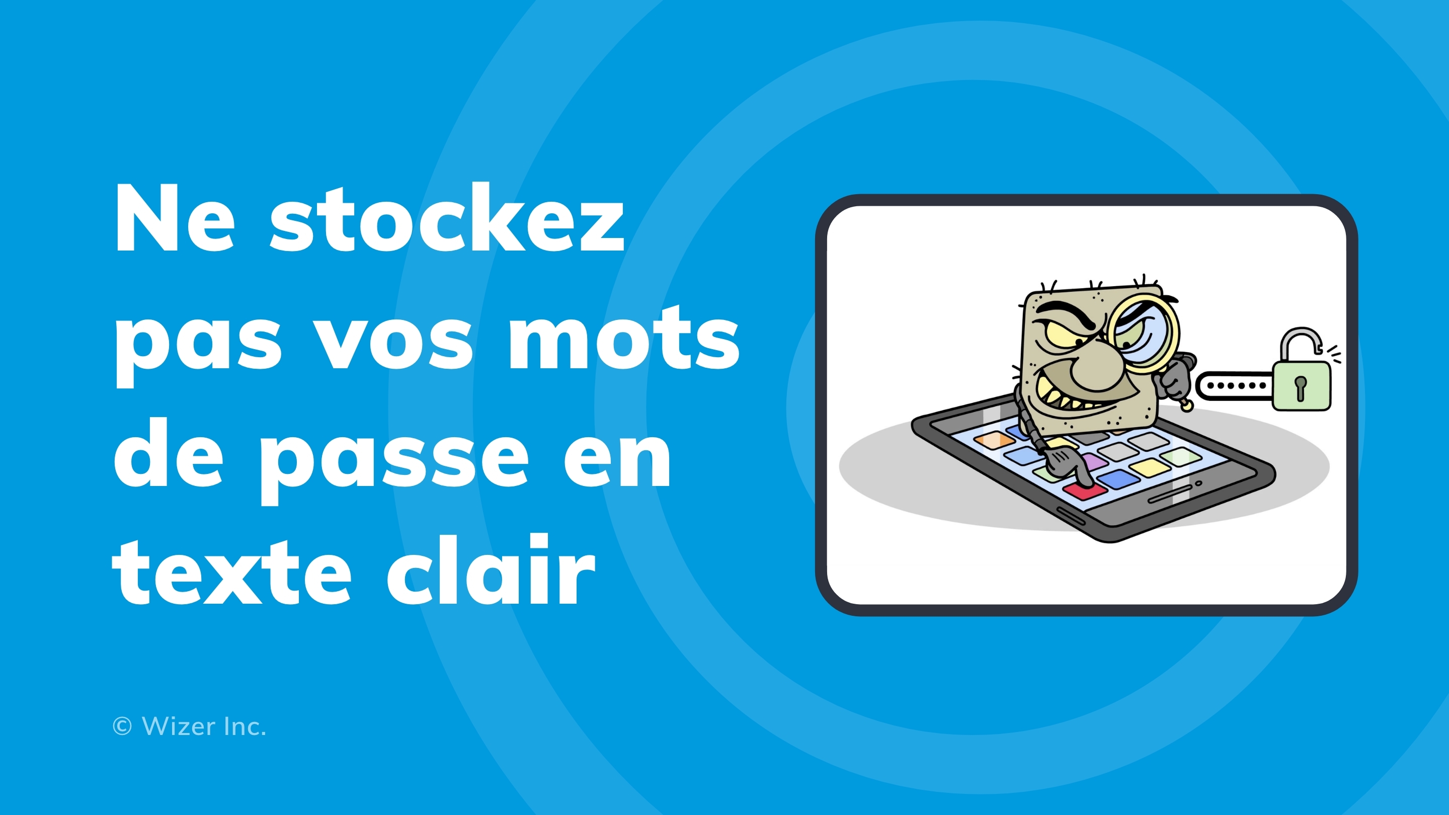 Ne stockez pas vos mots de passe en texte clair