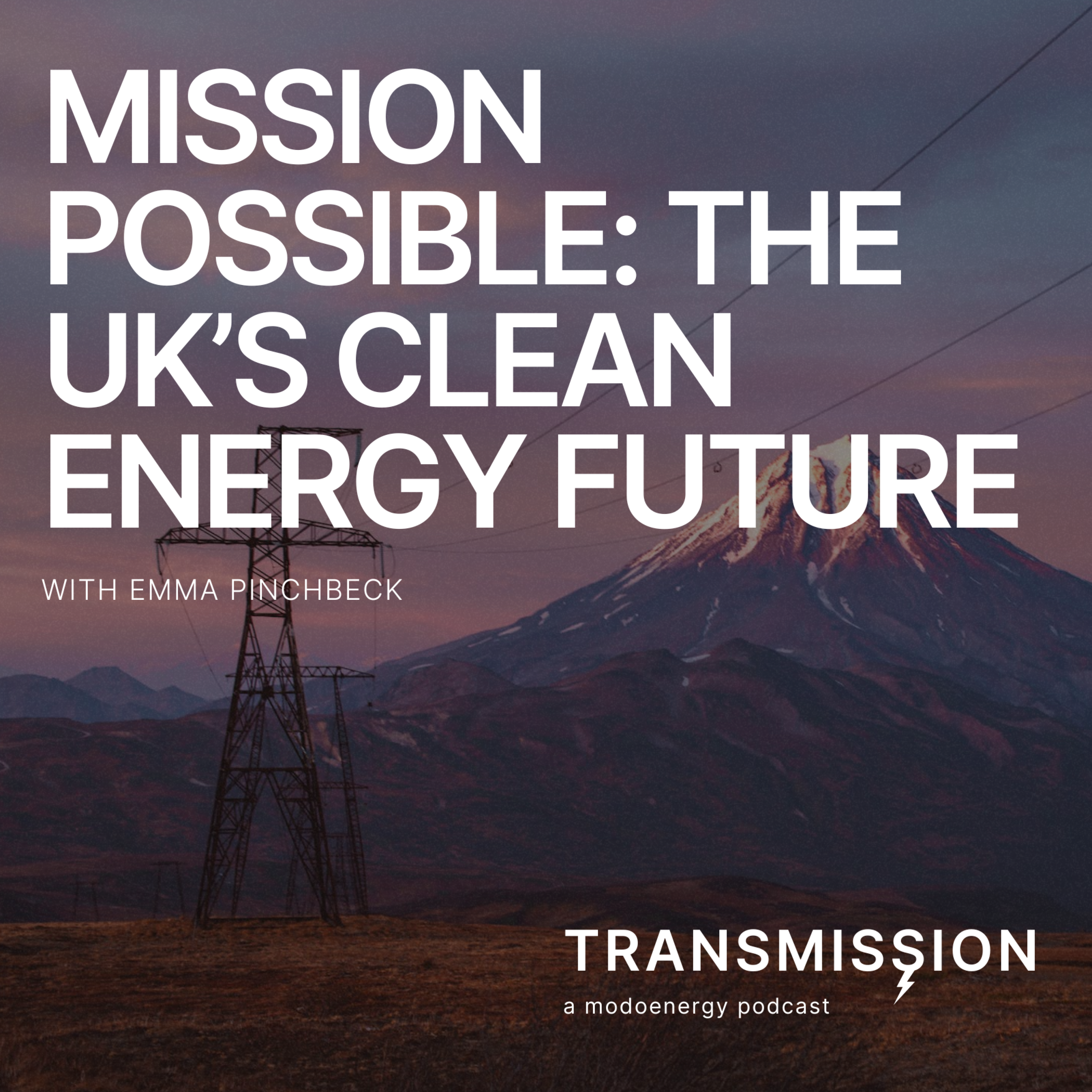 Mission possible: The UK's clean energy future with Emma Pinchbeck (Chief Executive @ Energy UK) - podcast episode cover