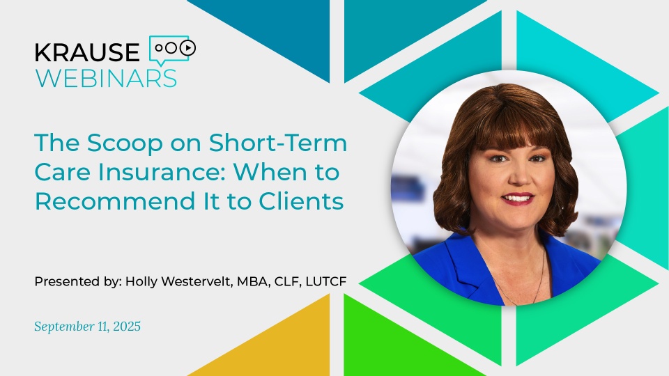 The Scoop on Short-Term Care Insurance: When to Recommend It to Your Clients