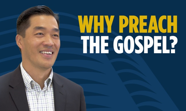 Why We Need to Preach the Gospel