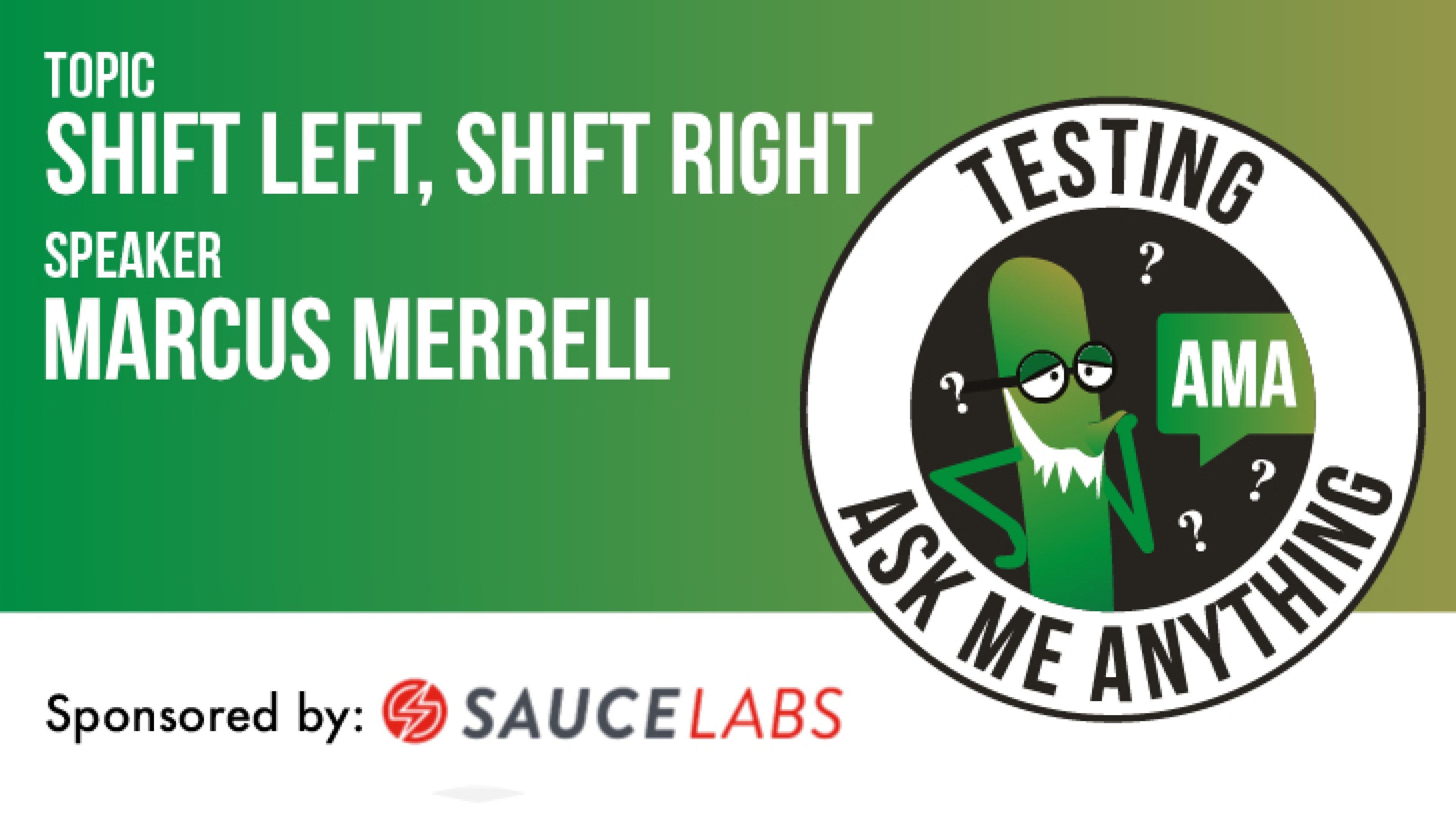 Testing Ask Me Anything - Shift Left, Shift Right - Marcus Merrell