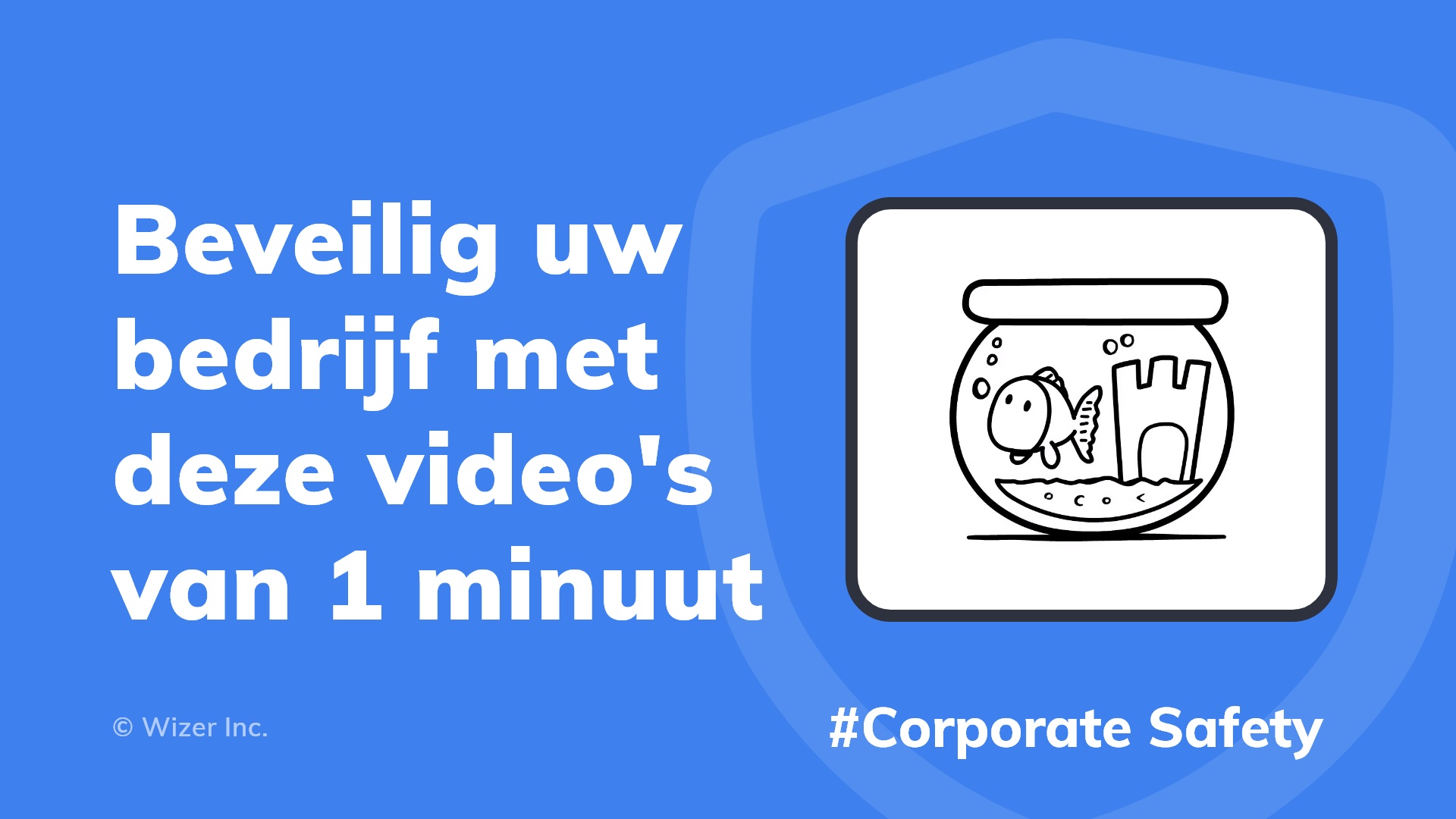 Beveilig uw bedrijf met deze video's van 1 minuut