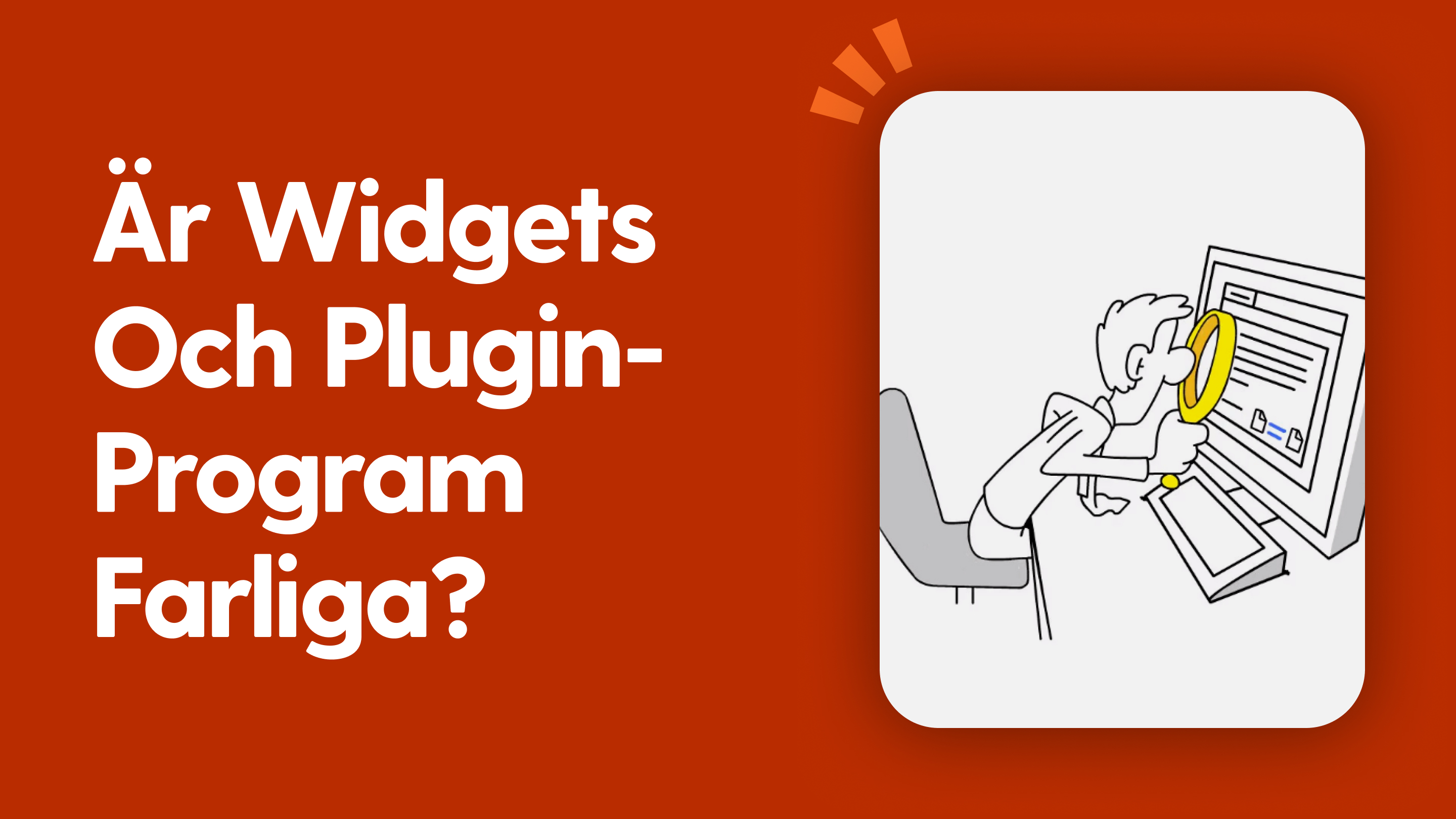 Är widgets och plugin-program farliga?
