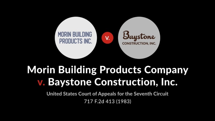 Morin Bldg. Prods. Co. v. Baystone Constr., Inc.
