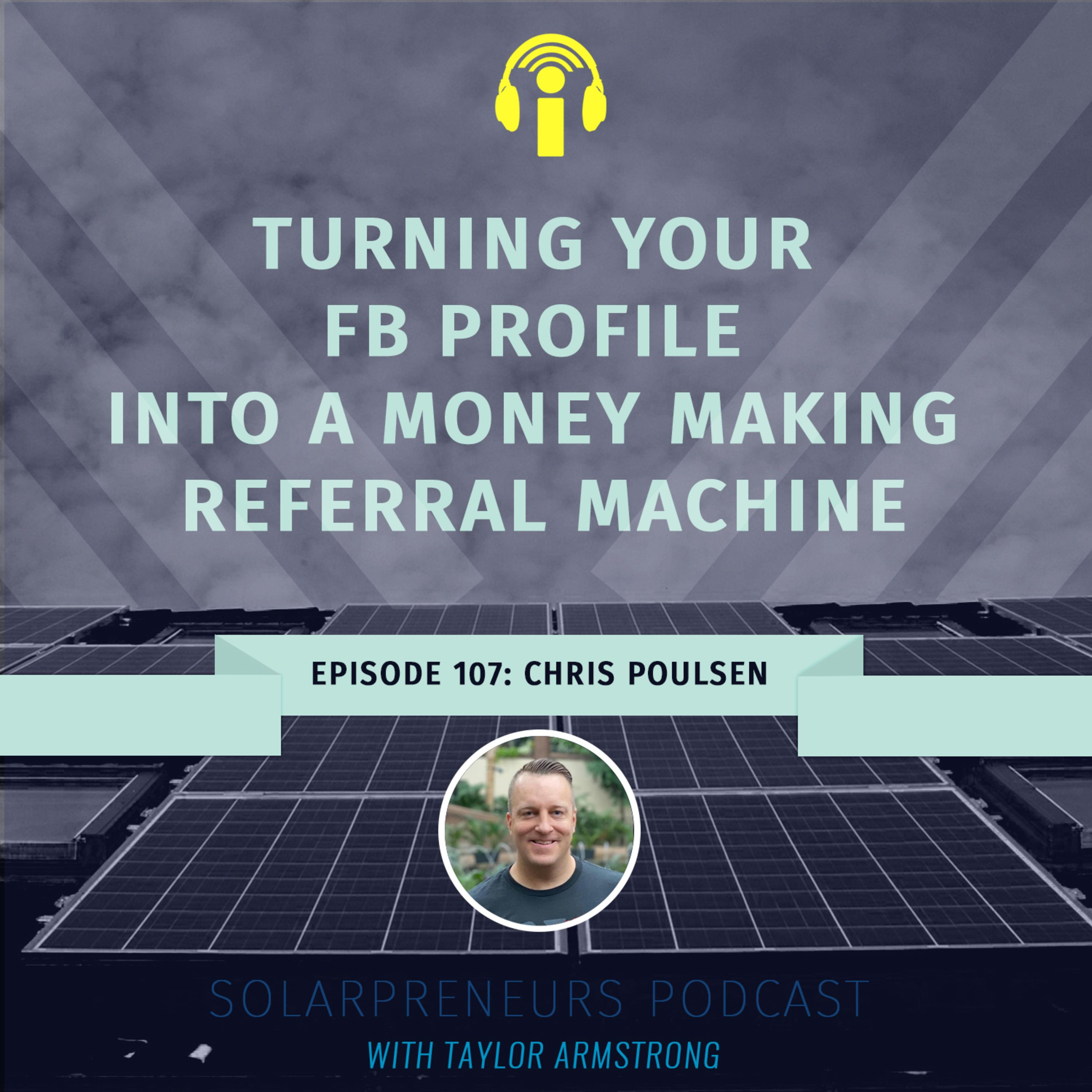 107: Turning your FB Profile Into a Money Making Referral Machine