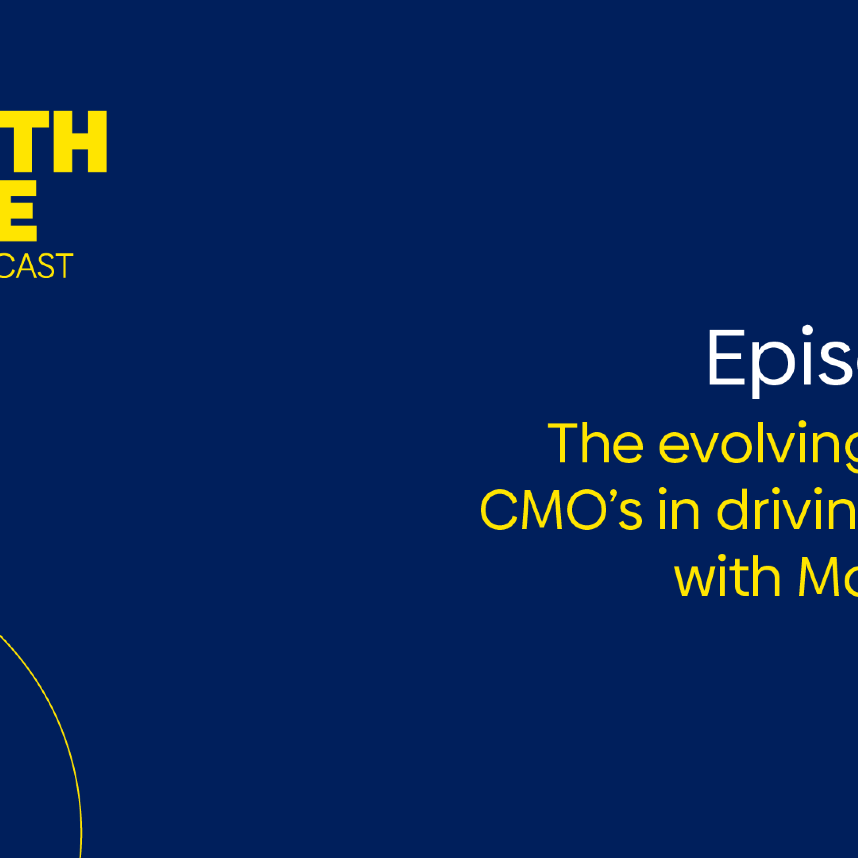The Growth Engine - Episode 21: The evolving roles of CMO’s in driving growth episode artwork