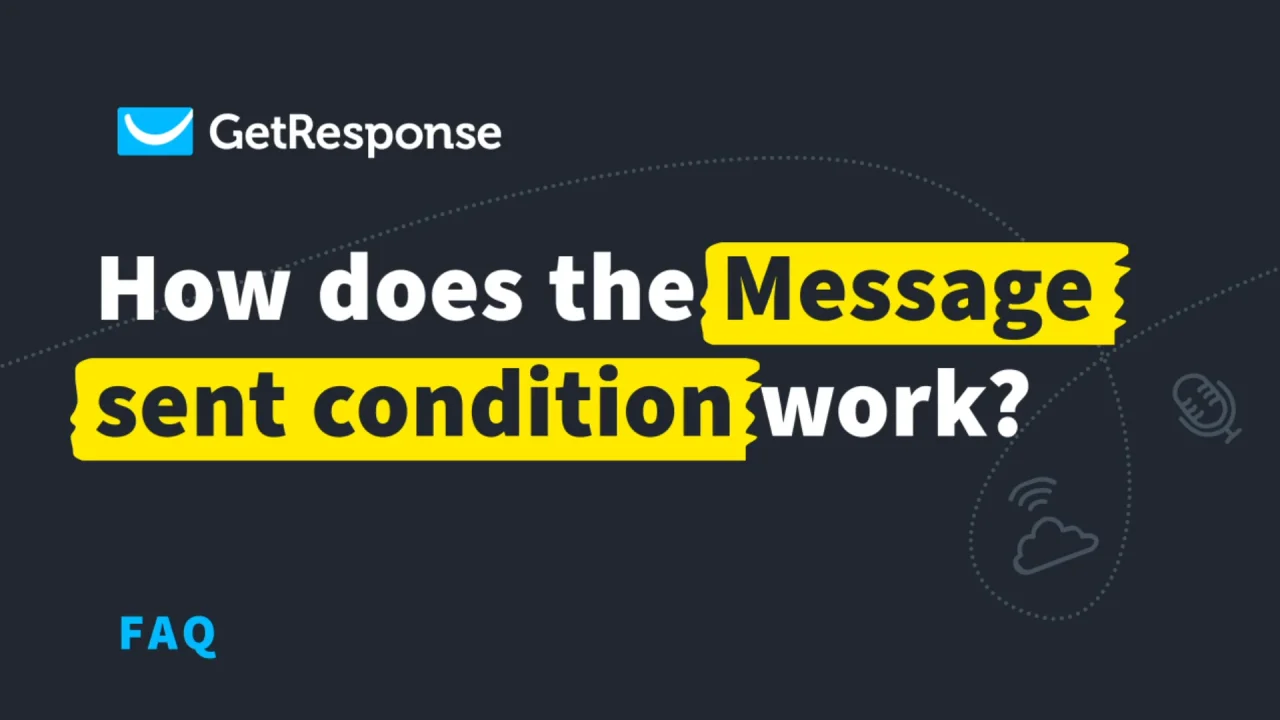 How does the Message sent condition work?