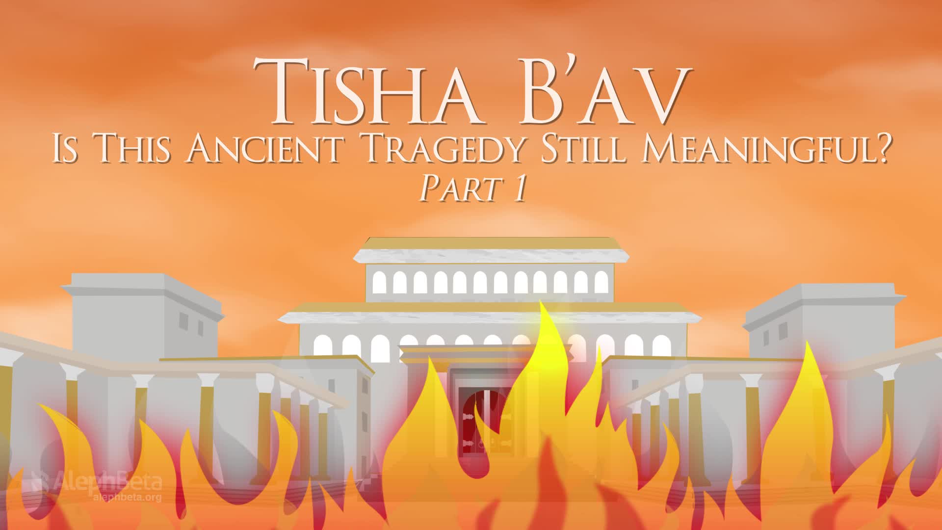 Shir Hamaalot: What Does Tisha B'Av Teach Us About - Aleph Beta