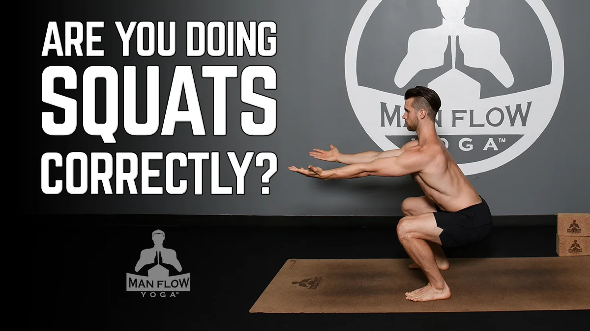 Proper Squat Form: A how to Technique - Man Flow Yoga