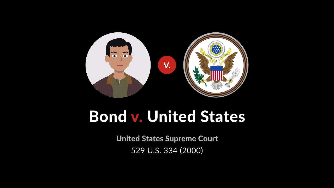 Bond V. United States, 529 U.S. 334, 120 S.Ct. 1462, 146 L.Ed.2d 365 ...