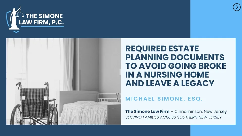 Required Estate Planning Documents To Avoid Going Broke In A Nursing Home And Leave A Legacy