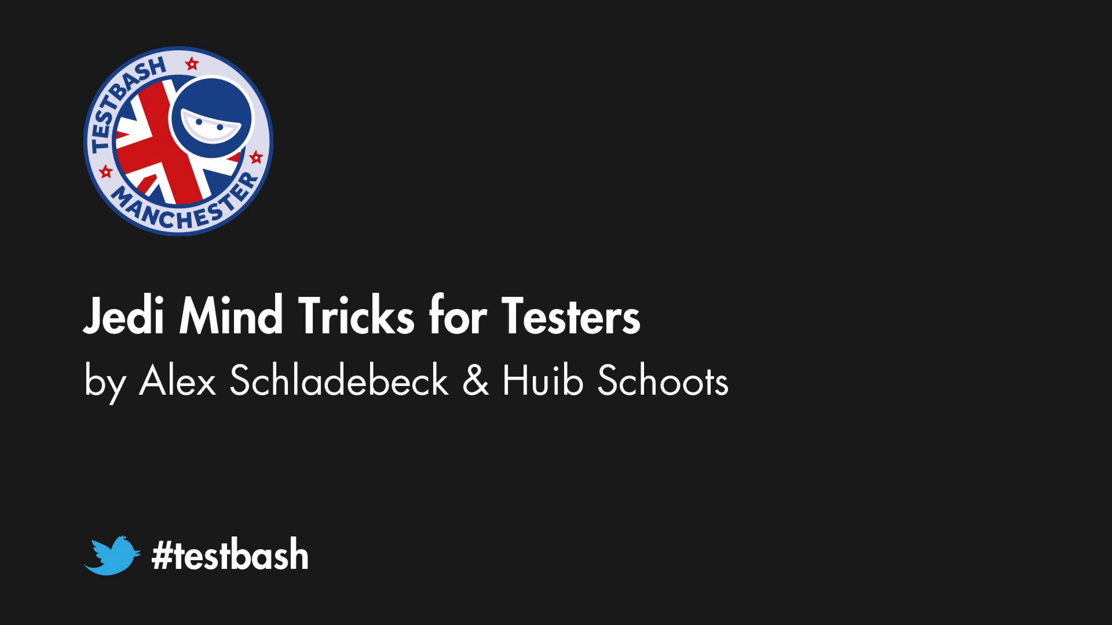 Jedi Mind Tricks for Testers - Alex Schladebeck and Huib Schoots