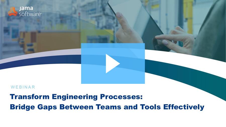 Transform Engineering Processes: Bridge Gaps Between Teams and Tools Effectively Transform Engineering Processes: Bridge Gaps Between Teams and Tools Effectively