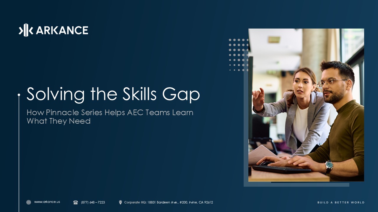 Solving the Skills Gap_ How Pinnacle Series Helps AEC Teams Learn What They Need