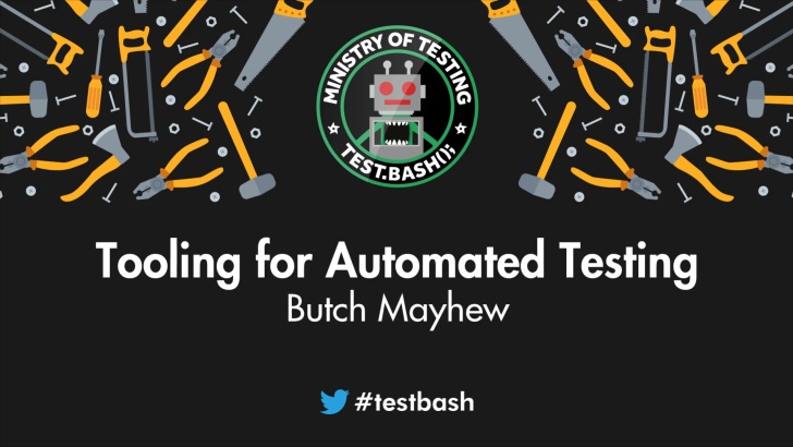 Tooling for Automated Testing with Butch Mayhew
