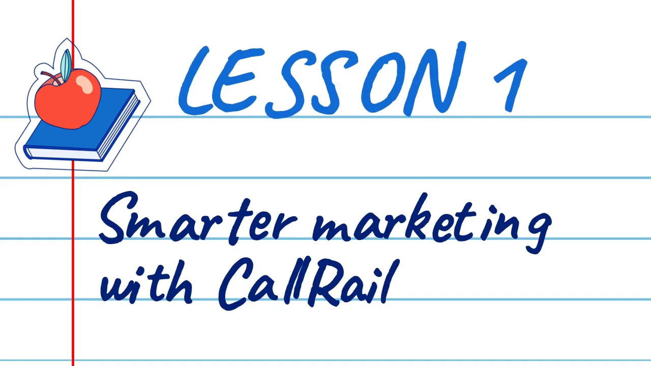 Lesson 1: Smarter marketing with CallRail