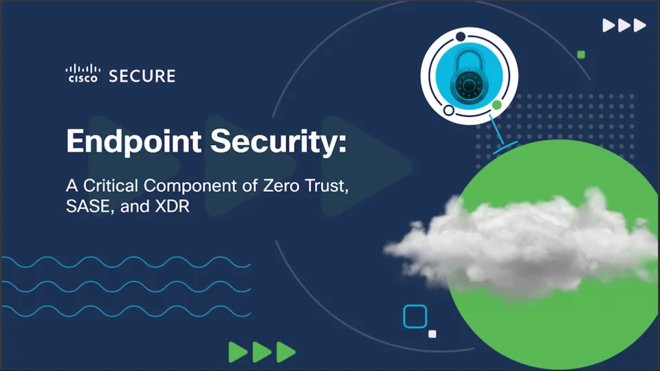 Endpoint Security: A Critical Component of Zero Trust, SASE, and XDR