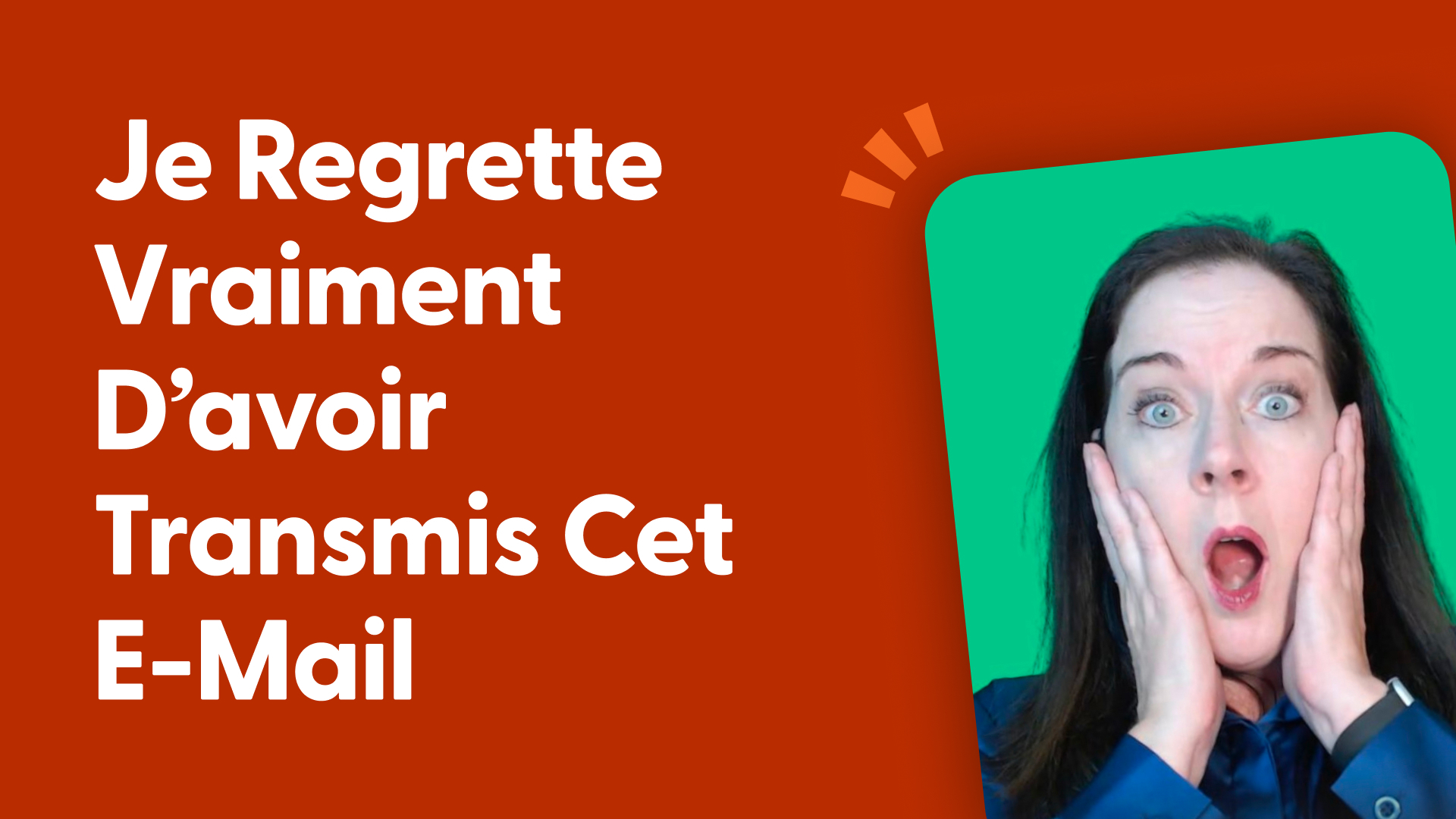 Je regrette vraiment d’avoir transmis cet e-mail