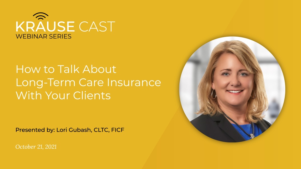 How to Talk About Long-Term Care Insurance with your Clients