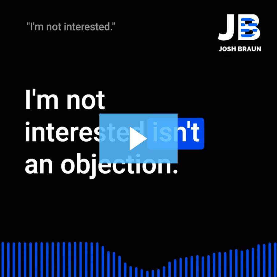 I'm Not Interested Isn't an Objection