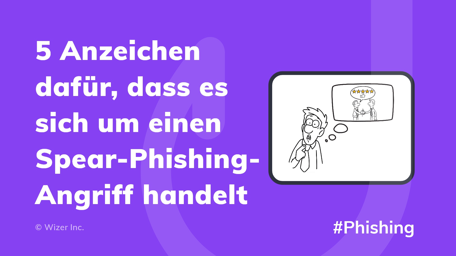 5 Anzeichen dafür, dass es sich um einen Spear-Phishing-Angriff handelt
