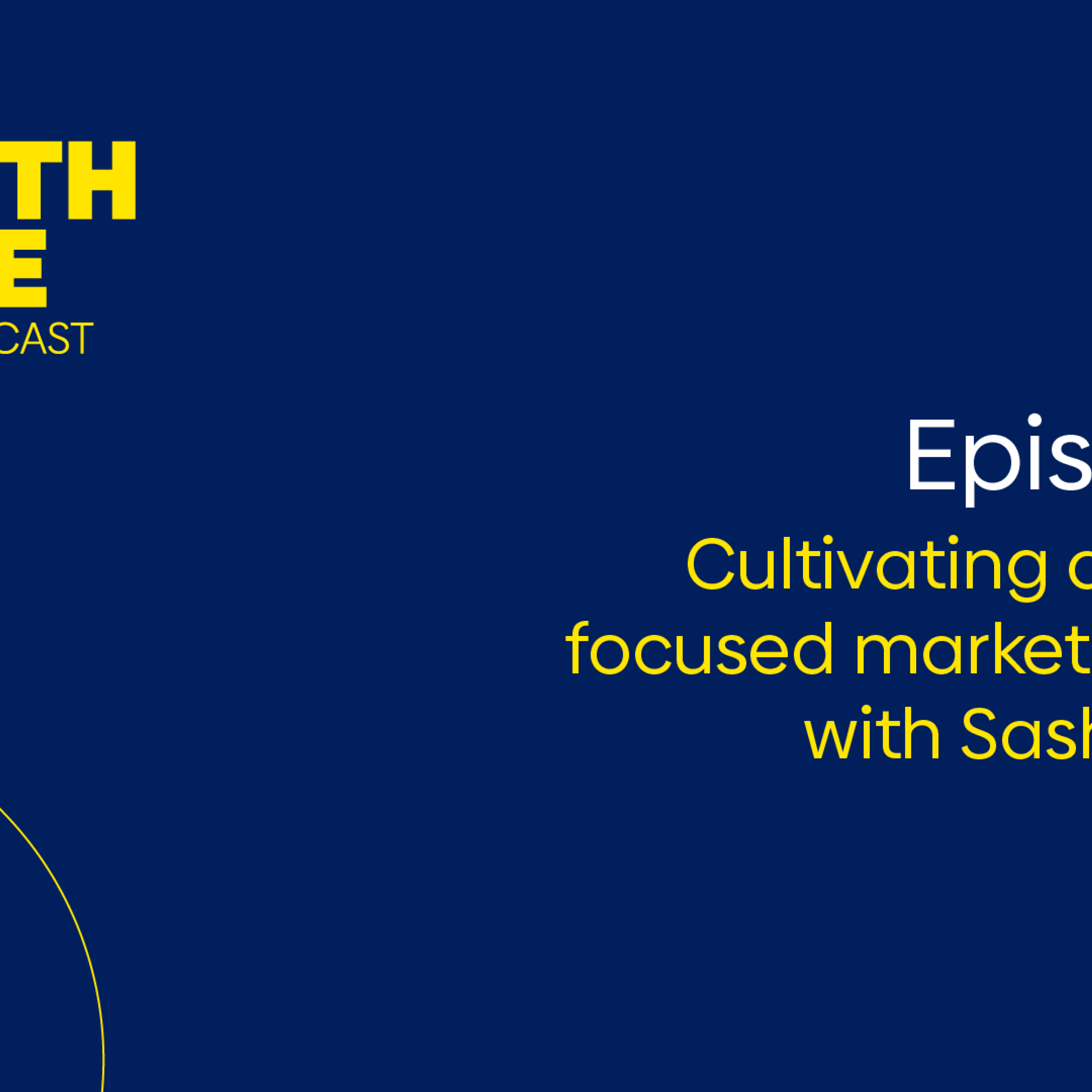 The Growth Engine - Episode 17: Cultivating a growth-focused marketing team episode artwork
