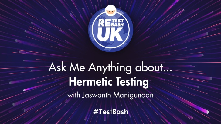 Ask Me Anything about Hermetic Testing