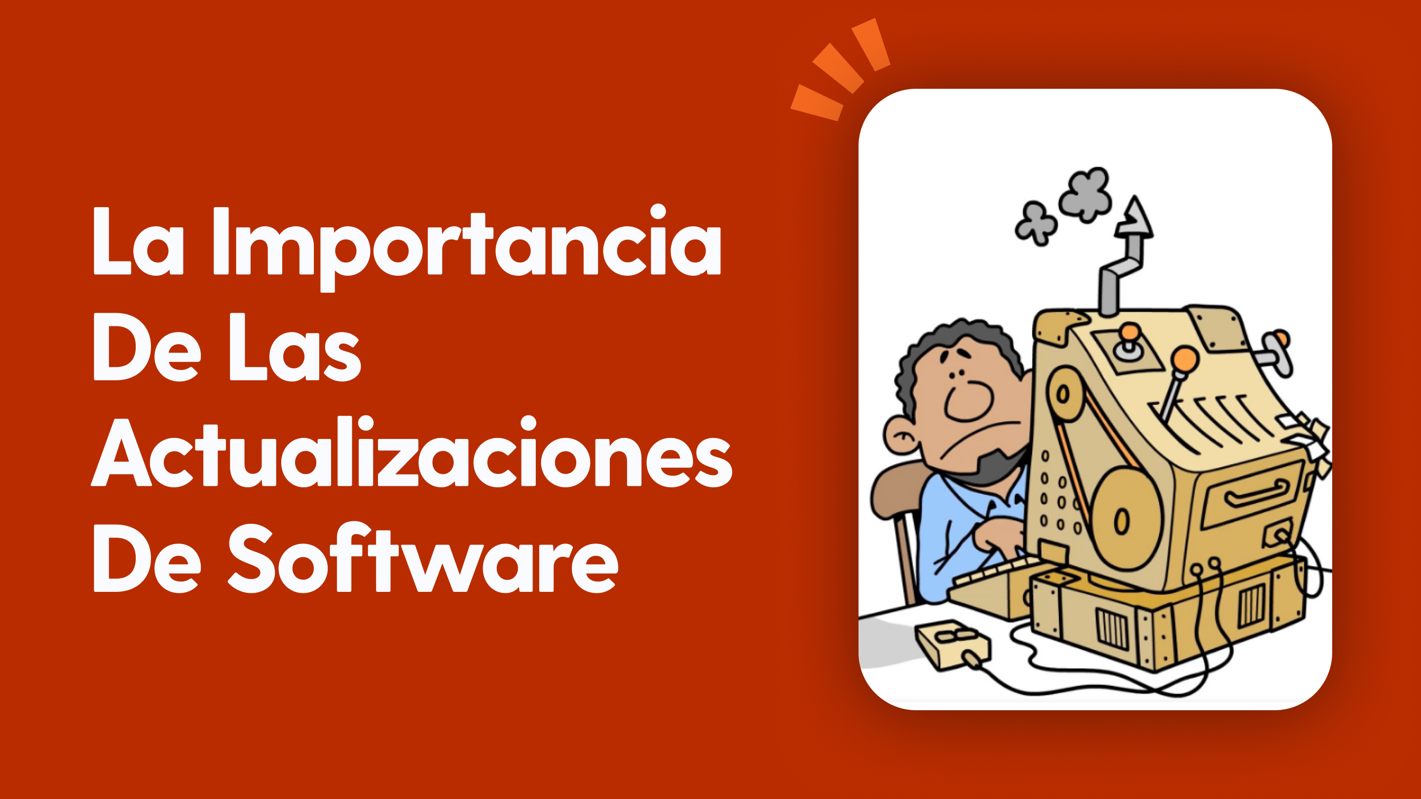 La importancia de las actualizaciones de software.