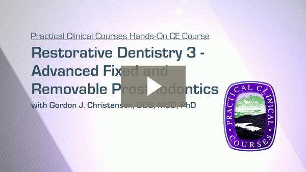 Restorative Dentistry 3 - Advanced Fixed & Removable Prosthdontics