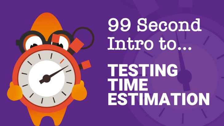 99-Second Introduction: What is Testing Time Estimation? 