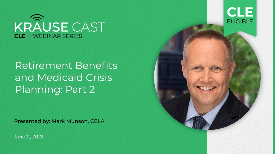 Retirement Benefits and Medicaid Crisis Planning: Part 2
