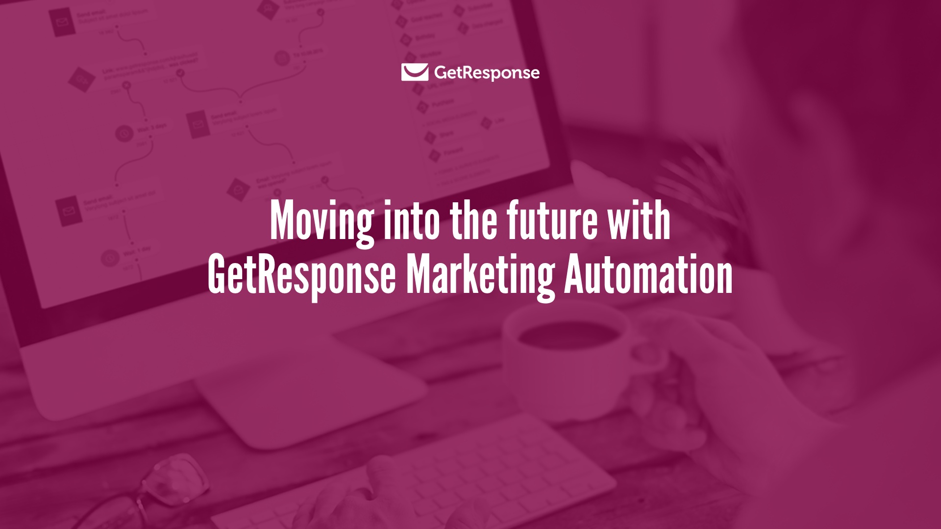 Moving into the future with GetResponse Marketing Automation